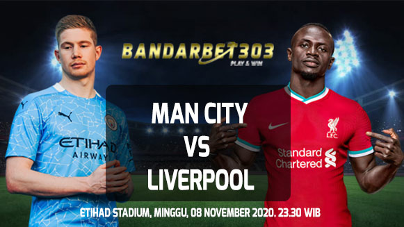 Prediksi Skor Manchester City vs Liverpool 8 November 2020