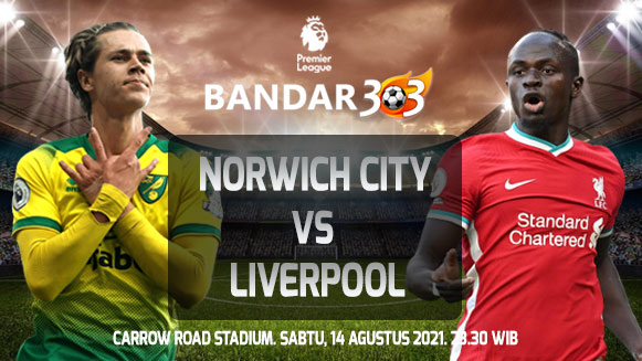 Prediksi Skor Pertandingan Norwich City vs Liverpool 14 Agustus 2021