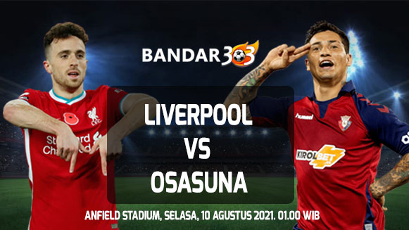 Prediksi Skor Pramusim Liverpool vs Osasuna 10 Agustus 2021