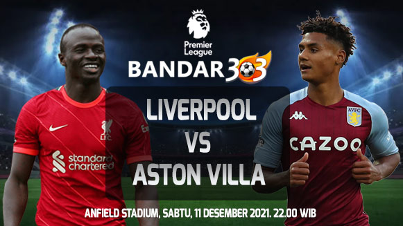 Prediksi Skor Pertandingan Liverpool vs Aston Villa 11 Desember 2021